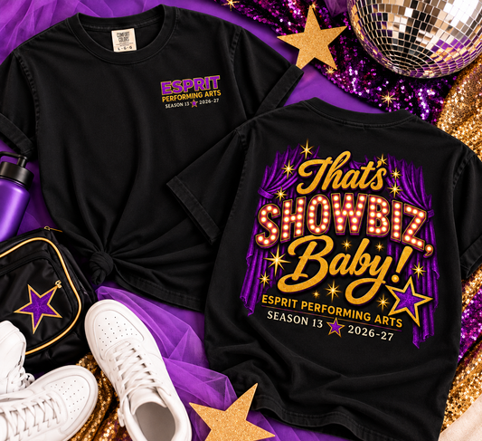 Esprit Performing Arts Season 13 That's Showbiz Baby black Comfort Colors team tee